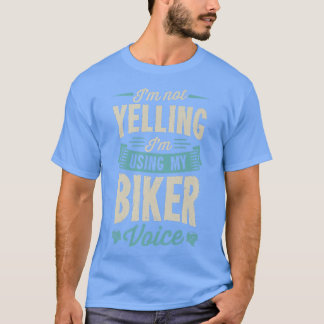 T-shirt Je ne hurle pas J'utilise My Biker Voice Funny Mot