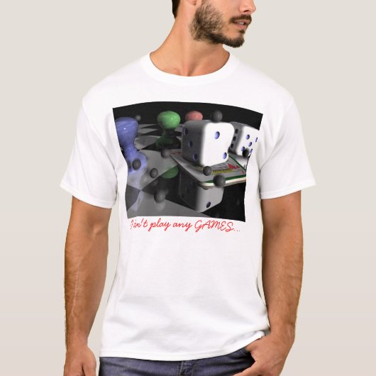 T-shirt Je ne joue aucun JEU (Devant)