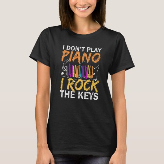 T-shirt Je ne joue pas Piano I Rock The Keys Musician Pian (Devant)