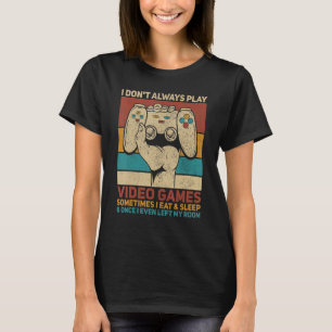 T-shirt Je ne joue pas toujours à des jeux vidéo Vêtements