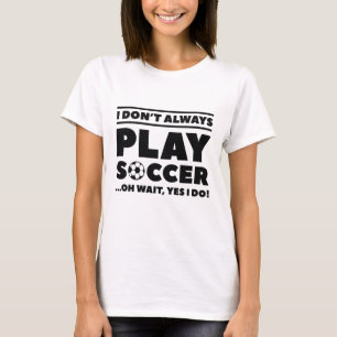 T-shirt Je ne joue pas toujours au football