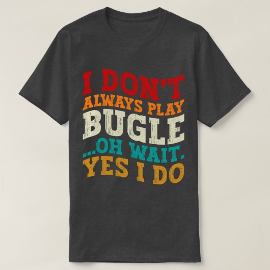 T-shirt Je ne joue pas toujours Bugle Oh Attends Oui Je fa (Design devant)