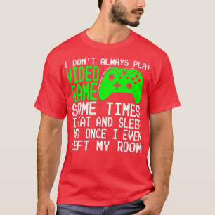 T-shirt Je Ne Joue Pas Toujours De Jeux Vidéo Parfois Je M