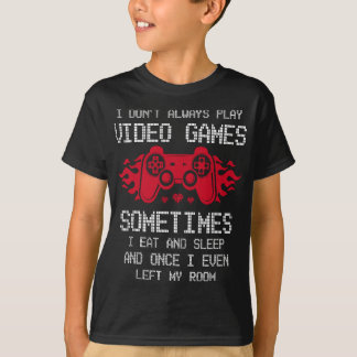T-shirt Je ne joue pas toujours Jeux Vidéo Drôle Joueur Dr