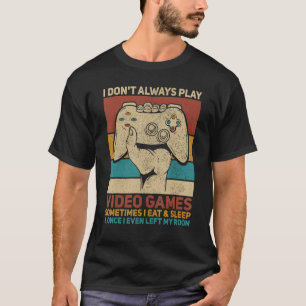 T-shirt Je ne joue pas toujours Jeux Vidéo Jeu Gaming Appa