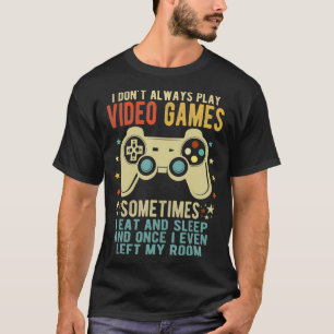 T-shirt Je ne joue pas toujours Jeux Vidéo Jeux Drôle Jeu