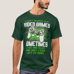 T-shirt Je ne joue pas toujours Jeux Vidéos Funny Boys ns 