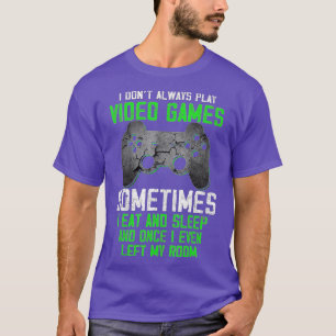 T-shirt Je ne joue pas toujours Jeux Vidéos Jeux Drôle Gar