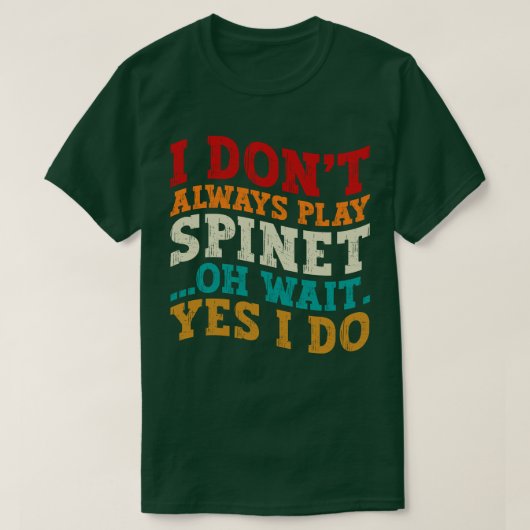 T-shirt Je ne joue pas toujours Spinet Oh attendez Oui Je (Design devant)