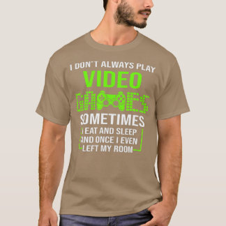 T-shirt JE NE JOUE TOUJOURS JEUX VIDÉO Garçons ns Funny (1