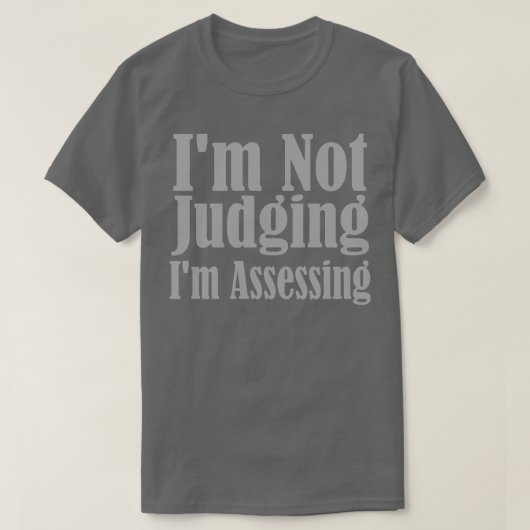 T-shirt Je Ne Juge Pas Que Je Suis En Train D'Évaluer (Design devant)