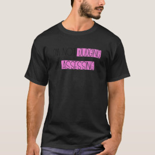 T-shirt Je ne juge pas que je suis en train d'évaluer Drôl