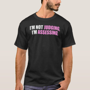 T-shirt Je ne juge pas que je suis en train d'évaluer drôl