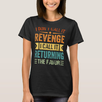 T-shirt Je ne l'appelle pas Revenge Je l'appelle Retourner