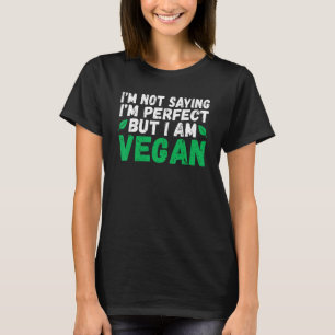 T-shirt Je ne le dis pas parfait mais je suis Vegan Veggie
