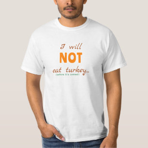 T-shirt Je ne mangerai PAS de dinde (avant qu'elle ne soit