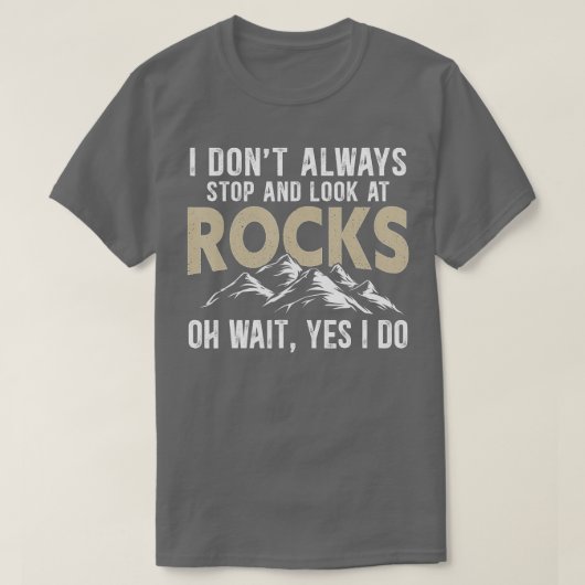 T-shirt Je ne m'arrête pas toujours et regarde Rocks Funny (Design devant)