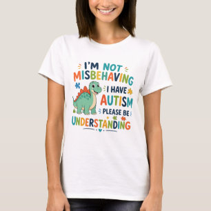 T-shirt Je ne me comporte pas mal, j'ai de l'autisme