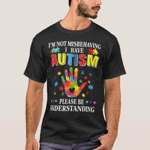 T-shirt Je Ne Me Comporte Pas Mal J'Ai L'Autisme Drôle Awa