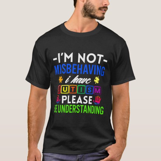 T-shirt Je Ne Me Comporte Pas Mal J'Ai L'Autisme S'Il Vous (Devant)