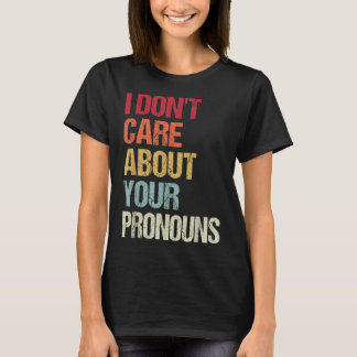 T-shirt Je ne me soucie pas de vos pronouns anti Pronoun