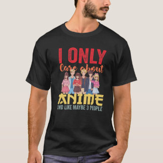 T-shirt Je Ne Me Soucie Que D'Anime Et Comme Peut-Être 3 P