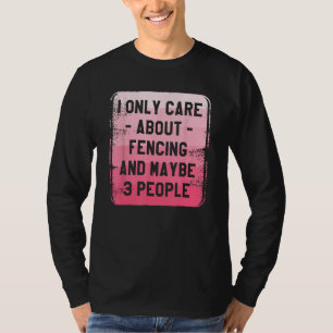 T-shirt Je ne me soucie que de l'escrime et peut-être de 3