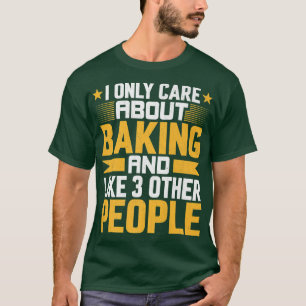 T-shirt Je ne me soucie que du chef pâtissier boulanger et