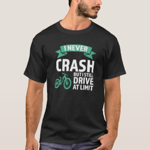 T-shirt Je ne me suis jamais écrasé mais je conduis la mon