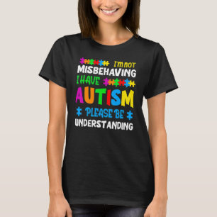 T-shirt Je ne me trompe pas d'avoir l'autisme S'il vous pl