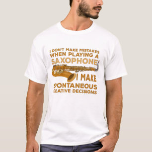 T-shirt Je ne me trompe pas en jouant du saxophone
