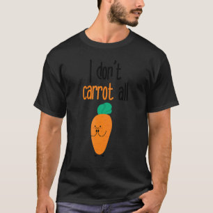 T-shirt Je ne m'en soucie pas du tout Carrot Ne carottez p