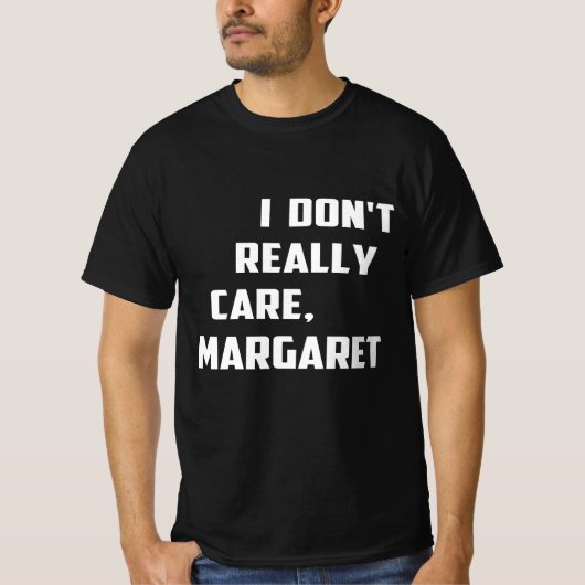 T-shirt Je ne m'en soucie pas vraiment Margaret Funny Mini (Devant)