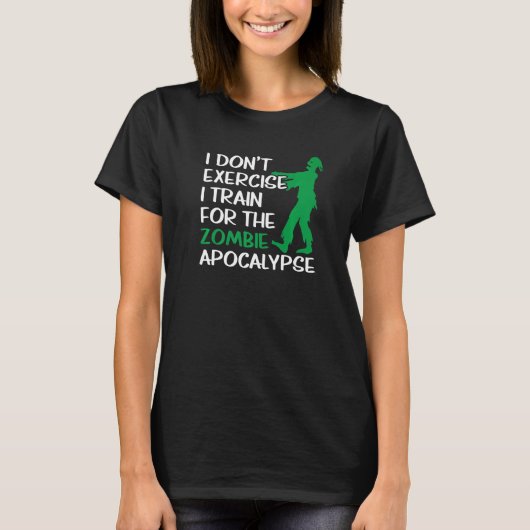 T-shirt Je ne m'entraîne pas pour l'Apocalypse Zombie (Devant)