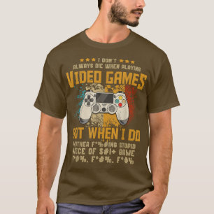 T-shirt Je ne meurt pas toujours en jouant à des jeux vidé