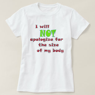 T-shirt Je ne m'excuserai PAS pour la taille de mon corps 