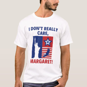 T-shirt Je ne m'intéresse pas vraiment Margaret Funny Dit
