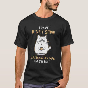 T-shirt Je ne monte pas et brille Je caffeinate et espère