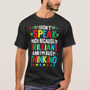 T-shirt Je ne parle pas beaucoup parce que je suis brillam