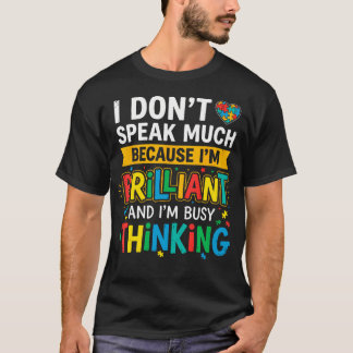 T-shirt Je ne parle pas beaucoup parce que je suis brillan