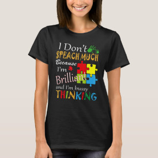 T-shirt Je ne parle pas beaucoup parce que je suis brillan