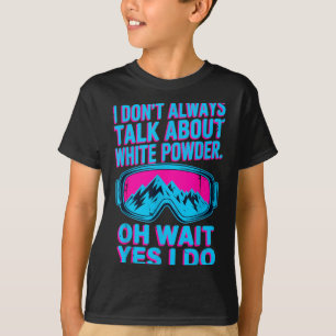 T-shirt Je ne parle pas de l'amusement des skieurs en poud