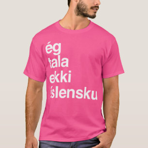 T-shirt Je Ne Parle Pas Islandais Islande