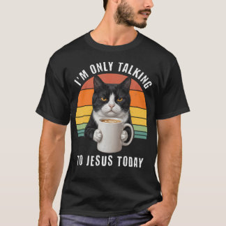 T-shirt JE Ne Parle Qu'à Jésus Aujourd'hui Tuxedo Cat