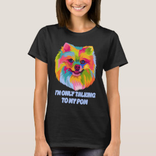 T-shirt Je ne parle qu'à mon chien Pom Humour pour animau