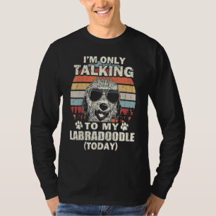 T-shirt Je ne parle qu'à mon Labradoodle aujourd'hui Vinta