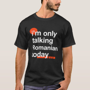 T-shirt Je ne parle que roumain aujourd'hui Roumanie Humo