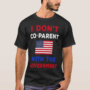 T-shirt Je ne partage pas mon opinion avec le gouvernement