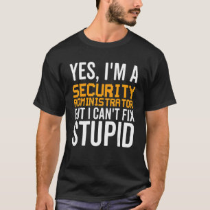 T-shirt Je ne parviens pas à résoudre Stupid - Funny Secur