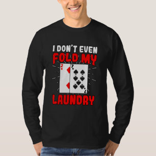 T-shirt Je Ne Passe Même Pas Mon Lave Poker Jeu Joueur